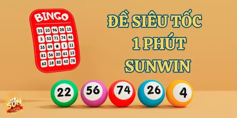 Hướng Dẫn Chơi Đề Siêu Tốc 1 Phút Sunwin Siêu Hiệu Quả 15 đề siêu tốc 1 phút sunwin